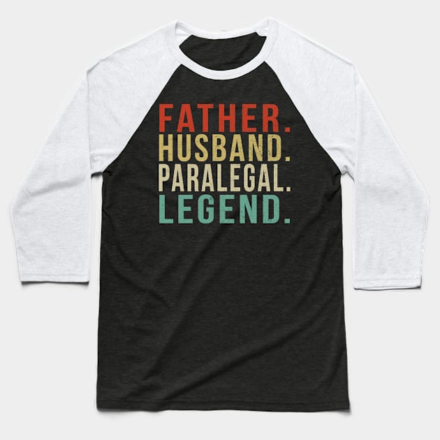 Paralegal Dad Vintage/ Father. Husband. Paralegal. Legend. Baseball T-Shirt by PGP